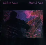 Hubert Laws - Make It Last