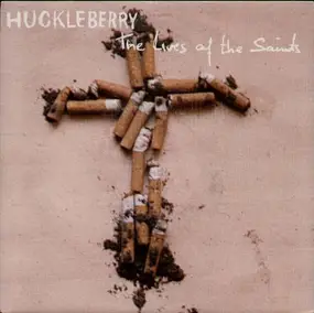 Huckleberry - The Lives Of The Saints