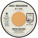 7inch Vinyl Single - Hudson Brothers - Be A Man