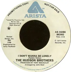 The Hudson Brothers - I Don't Wanna Be Lonely