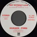 7inch Vinyl Single - Hudson-Ford - Day Without Love