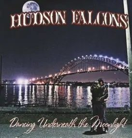 The Hudson Falcons - Dancing Underneath The Moonlight