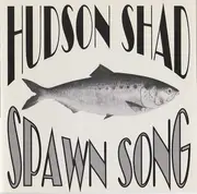CD - Hudson Shad - Spawn Song