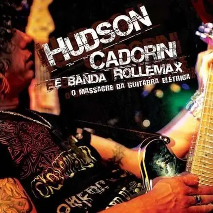 Hudson & Banda Rolemax - O Massacre Da Guitarra..