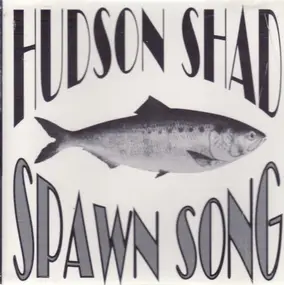 Hudson Shad - Spawn Song