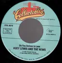 7inch Vinyl Single - Huey Lewis & The News - Do You Believe In Love / It Hit Me Like A Hammer