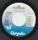 7inch Vinyl Single - Huey Lewis & The News - Hip To Be Square / Some Of My Lies Are True
