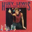 7inch Vinyl Single - Huey Lewis & The News - If This Is It - Pitman Pressing