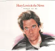 Huey Lewis & The News - World To Me