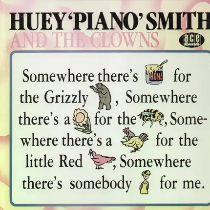 Huey 'Piano' Smith and The Clowns - Somewhere There's Honey For The Grizzly Bear, Somewhere There's A Flower For The Bee