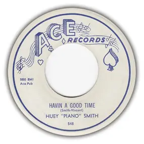 Huey 'Piano' Smith - Havin A Good Time / We Like Birdland