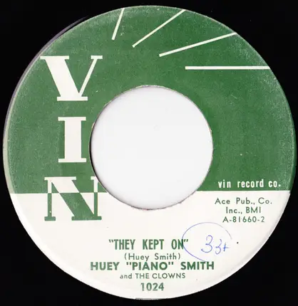 Huey "Piano" Smith & His Clowns - I Didn't Do It / They Kept On