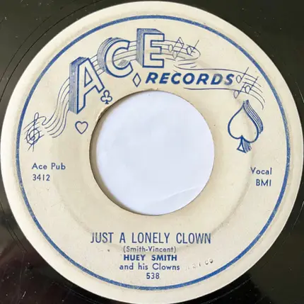 Huey "Piano" Smith & His Clowns - Just A Lonely Clown / Free Single And Disengaged