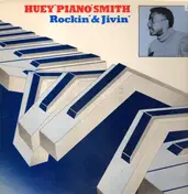 Huey 'Piano' Smith - Rockin & Jivin