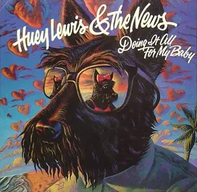 Huey Lewis & The News - Doing It All For My Baby