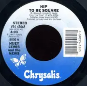 7'' - Huey Lewis & The News - Hip To Be Square