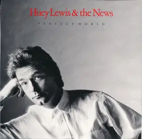 Huey Lewis & The News - Perfect World