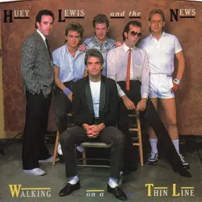 Huey Lewis & The News - Walking On A Thin Line