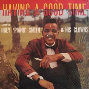 Huey 'Piano' Smith & His Clowns - Having A Good Time