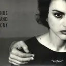 7'' - Hue & Cry - I Refuse