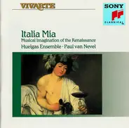 Verdelot / Alberti / Dentice / Fontanelli a.o. - Italia Mia (Musical Imagination Of The Renaissance)
