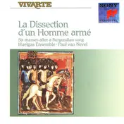 Paul van Nevel - La Dissection d'un Homme armé - Six masses after a Burgundian song