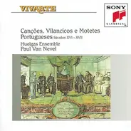 Huelgas-Ensemble , Paul Van Nevel - Cancões, Vilancicos e Motetes Portugueses