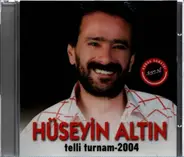 Hüseyin Altin - Telli Turnam 2004