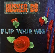 Hüsker Dü - Flip Your Wig