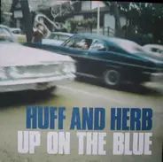 Huff & Herb - Up on the Blue