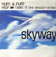 Huff & Puff - Help Me Make It (The Skindeep Remixes)