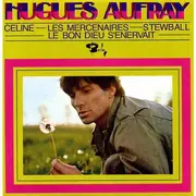 7inch Vinyl Single - Hugues Aufray - Céline / Les Mercenaires / Stewball / Le Bon Dieu S'énervait