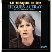 Hugues Aufray Et Son Skiffle Group - Le Disque D'Or