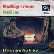 Hugues Aufray - Il Faut Ranger Ta Poupee / Dam Di Dam