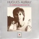 7inch Vinyl Single - Hugues Aufray - Je Voudrais Mourir Avant Toi