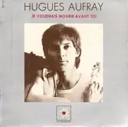 Hugues Aufray - Je Voudrais Mourir Avant Toi