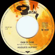 7inch Vinyl Single - Hugues Aufray - Il Faut Ranger Ta Poupee / Dam Di Dam - Mono
