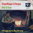 7inch Vinyl Single - Hugues Aufray - Il Faut Ranger Ta Poupee / Dam Di Dam - Mono
