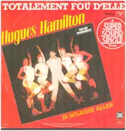 Hugues Hamilton - Totalement Fou D'Elle