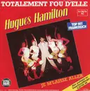 7inch Vinyl Single - Hugues Hamilton - Totalement Fou D'Elle