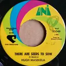 7inch Vinyl Single - Hugh Masekela - There Are Seeds To Sow / Ha Lese Le Di Khanna