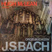 Hugh McLean , Johann Sebastian Bach - Orgelbüchlein