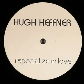 Hugh Heffner - I Specialize In Love