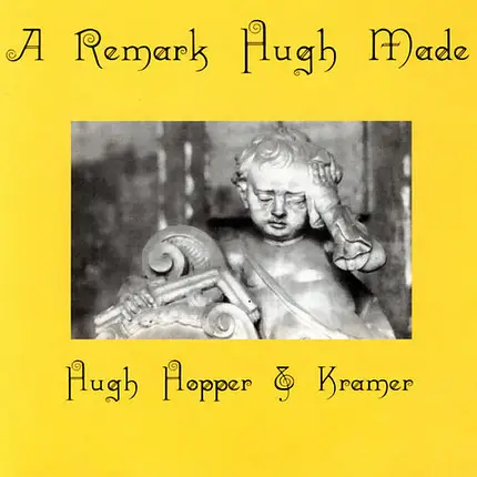 Hugh Hopper & Kramer - A Remark Hugh Made
