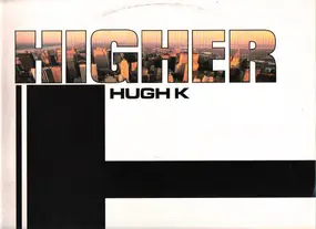 hugh k. - Higher