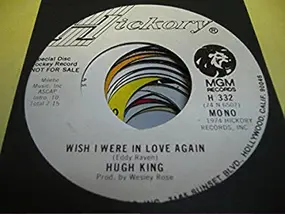 Hugh King - Our Sun Shines At Night / Wish I Were In Love Again