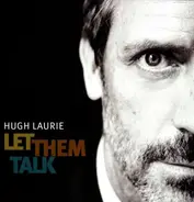 Hugh Laurie - Let Them Talk