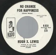Hugh X. Lewis - No Chance For Happiness