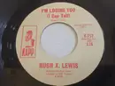 7inch Vinyl Single - Hugh X. Lewis - I'm Losing You (I Can Tell) / Just Before Dawn