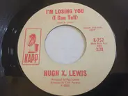 Hugh X. Lewis - I'm Losing You (I Can Tell) / Just Before Dawn